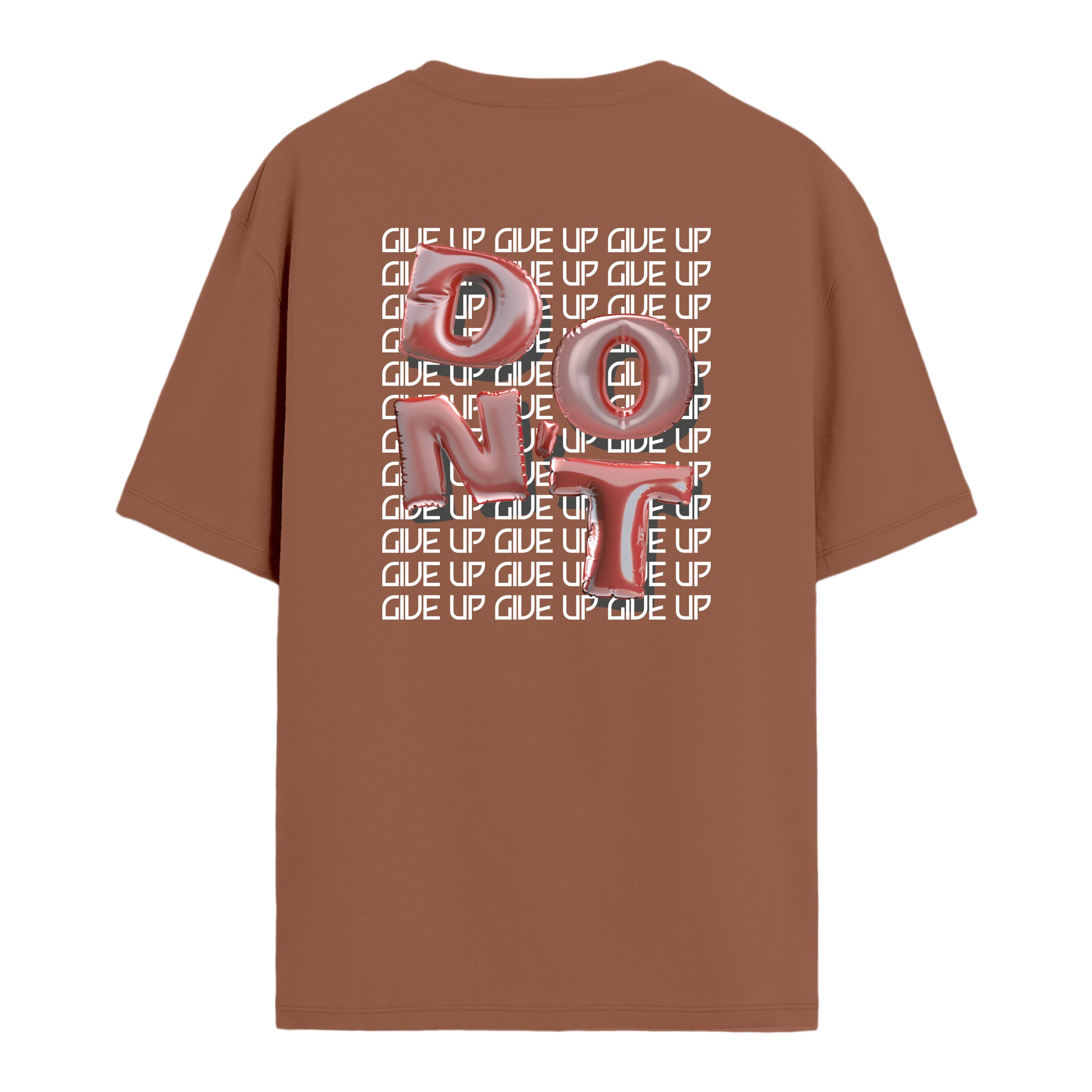 Don't Give Up - Oversize T-shirt