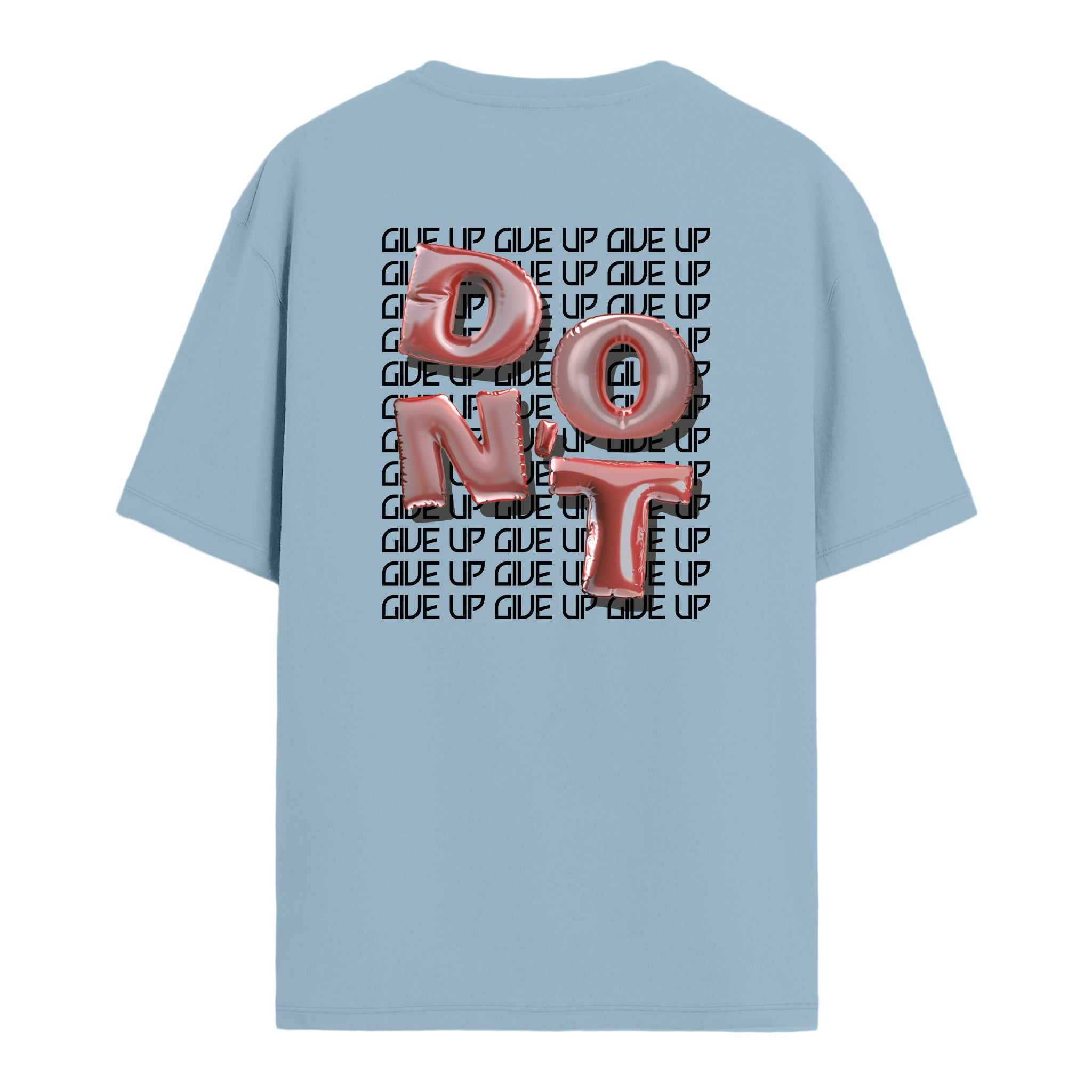 Don't Give Up - Oversize T-shirt