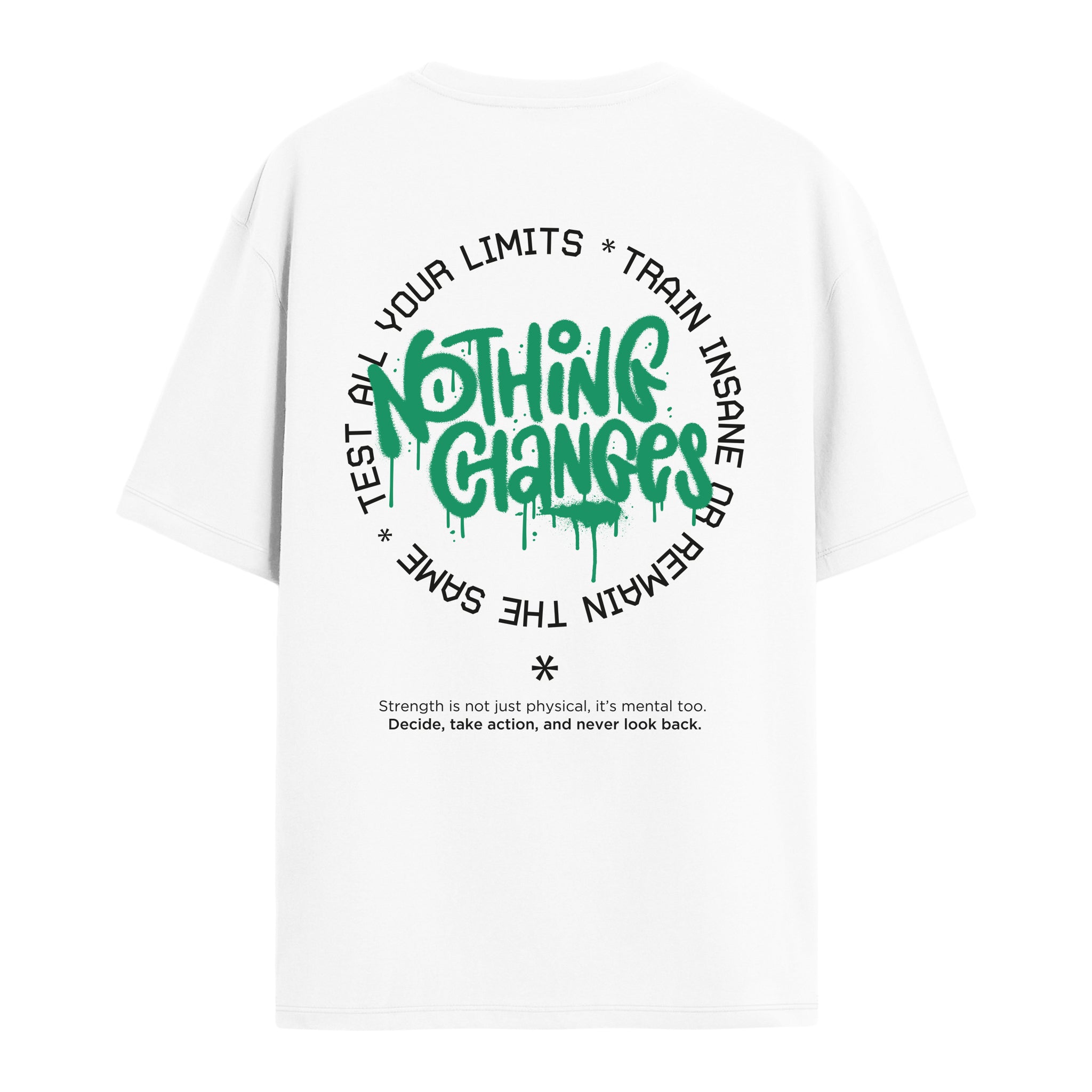 Nothing Changes - Oversize T-shirt