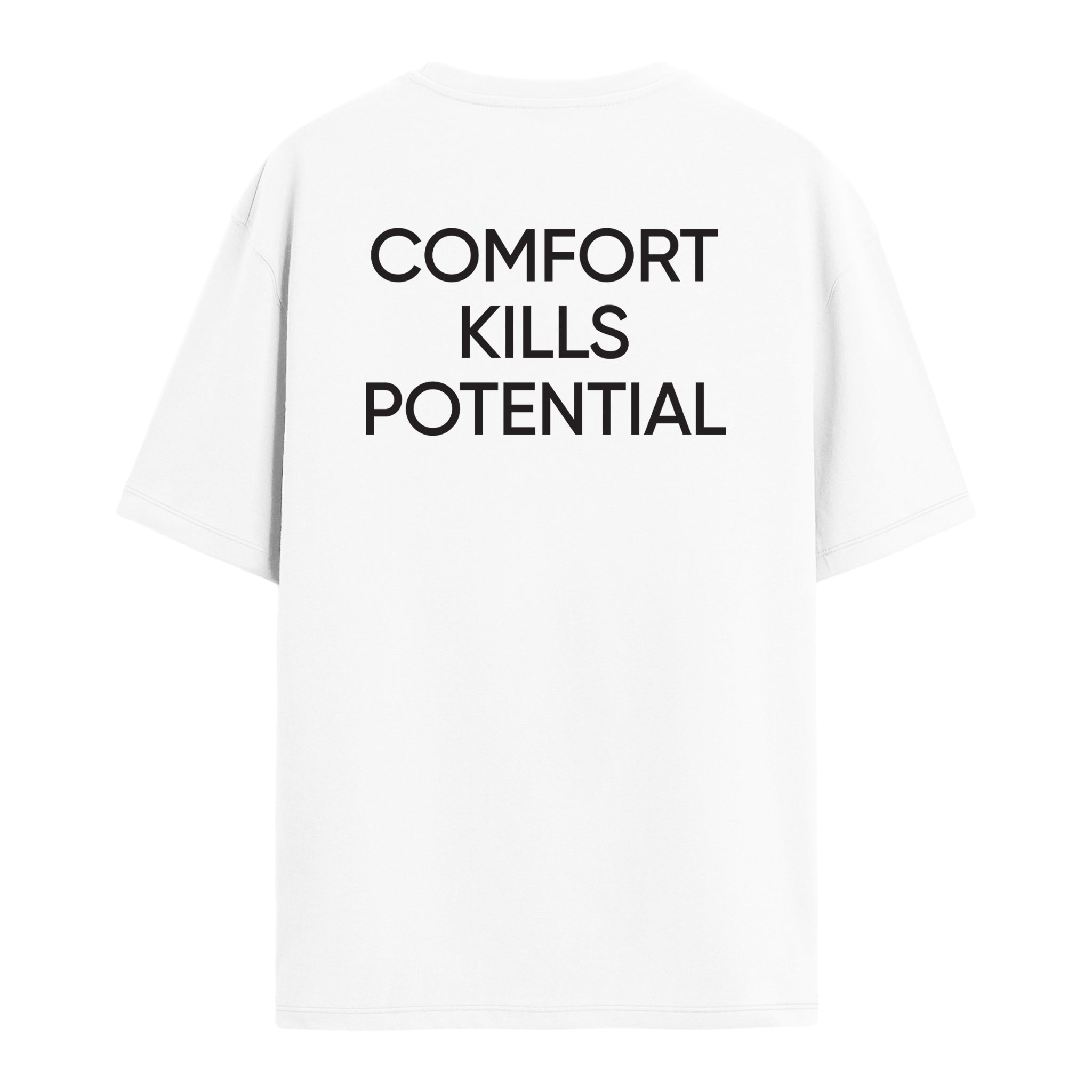 Comfort Kills Potential - Oversize T-shirt