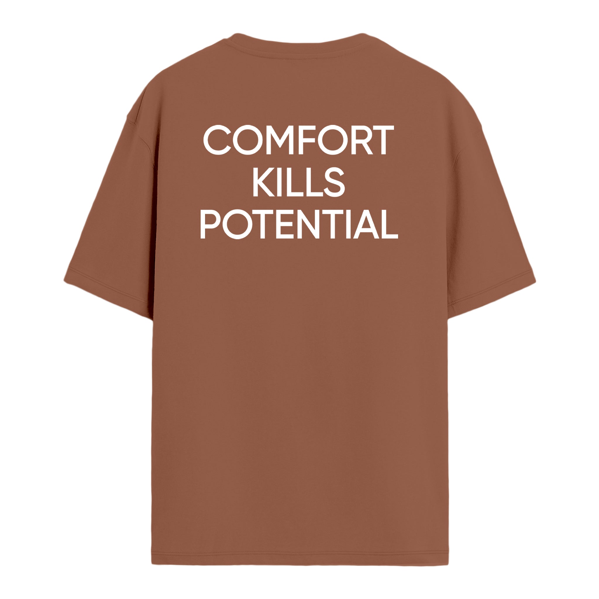 Comfort Kills Potential - Oversize T-shirt