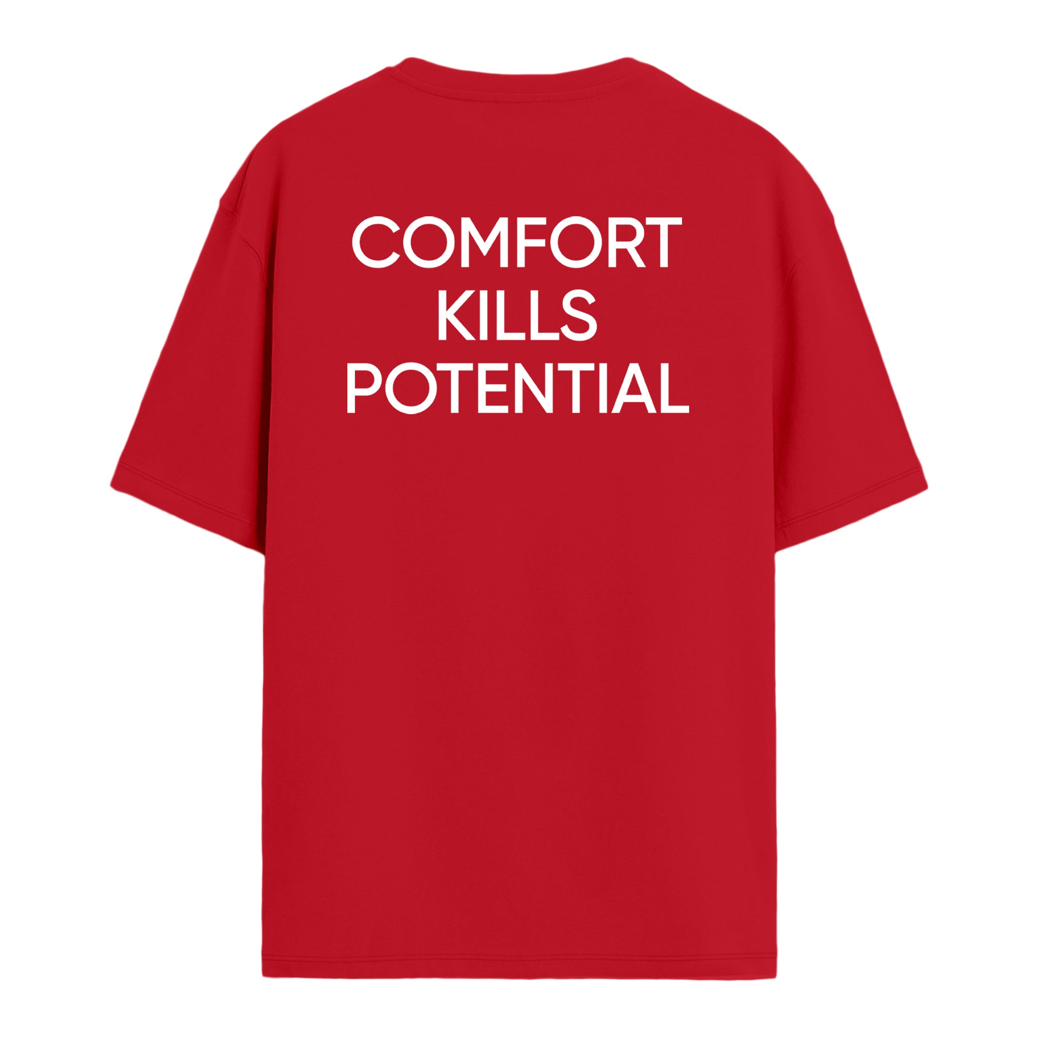 Comfort Kills Potential - Oversize T-shirt