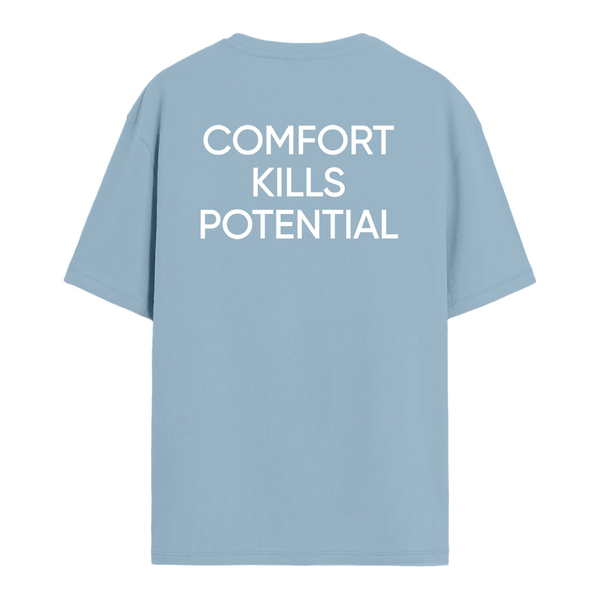 Comfort Kills Potential - Oversize T-shirt